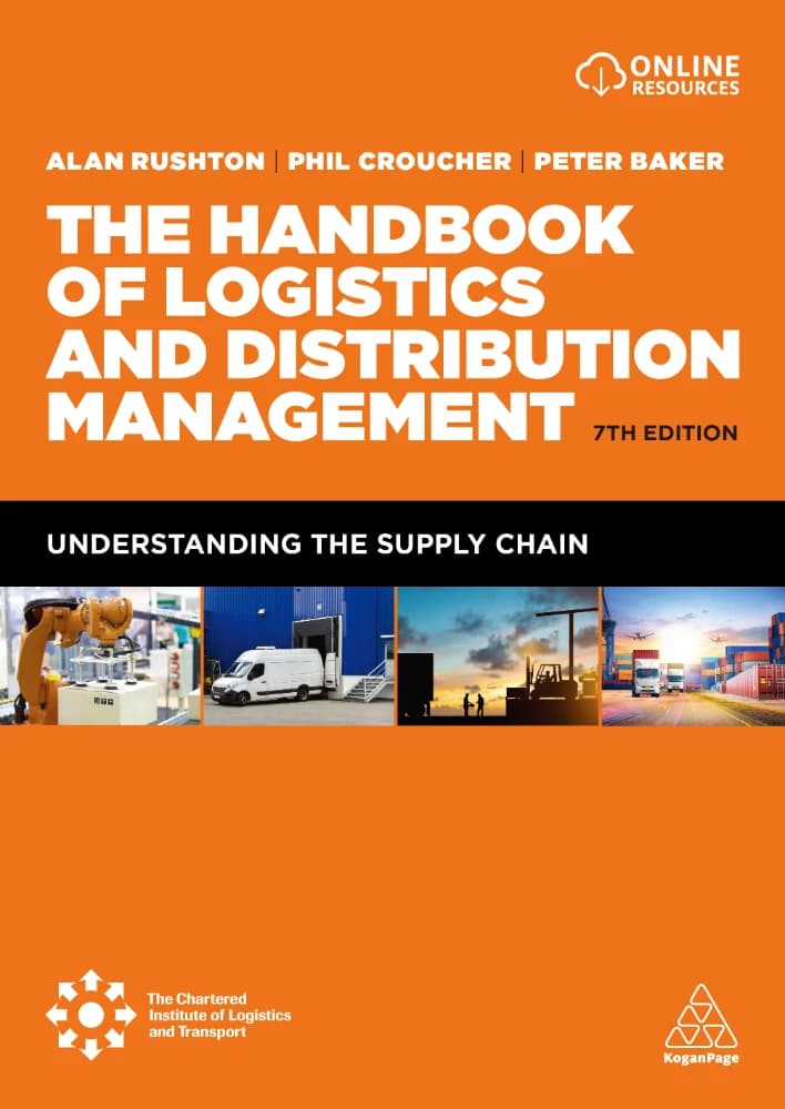 کتاب The Handbook of Logistics and Distribution Management (راهنمای مدیریت لجستیک و توزیع) نسخه انگلیسی PDF | آلن راشتون، فیل کراچر و پیتر بیکر