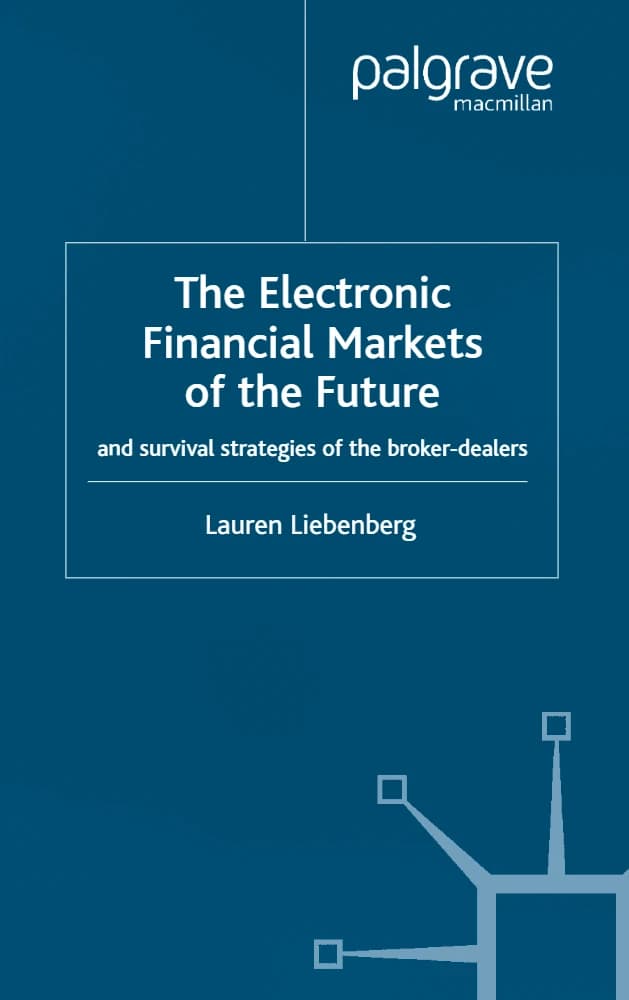 کتاب The Electronic Financial Markets of the Future (بازارهای مالی الکترونیکی آینده: و …) نسخه انگلیسی PDF | لورن لیبنبرگ