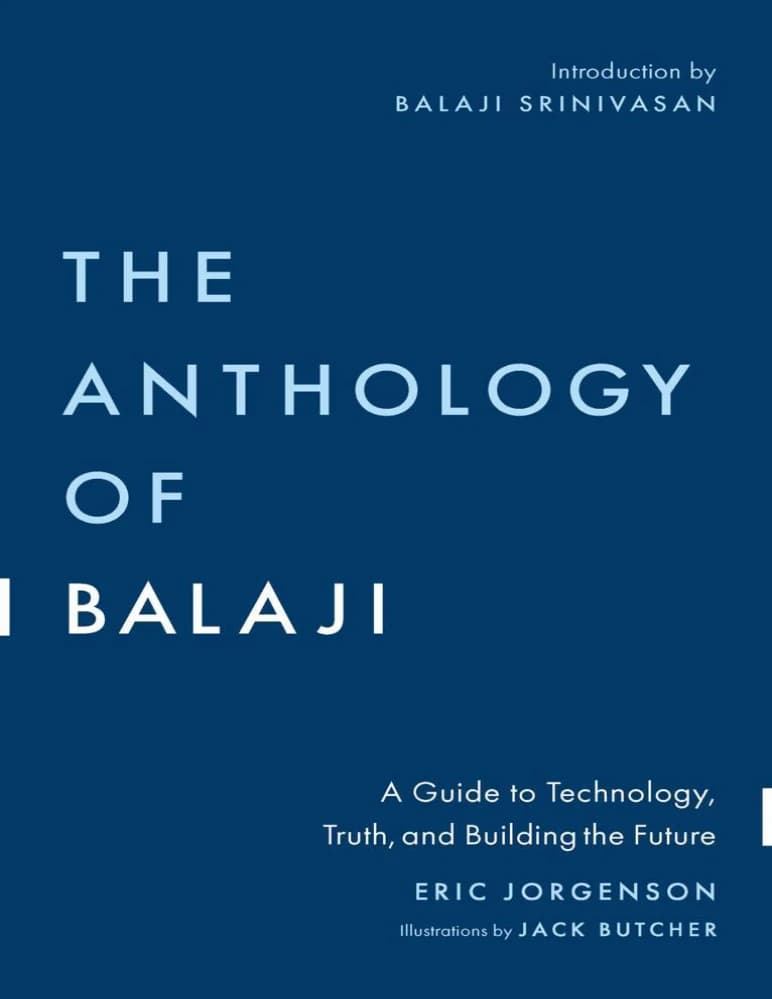 کتاب The Anthology of Balaji (گزیده آثار بالاجی: راهنمای فناوری، حقیقت و …) نسخه انگلیسی PDF | اریک یورگنسون