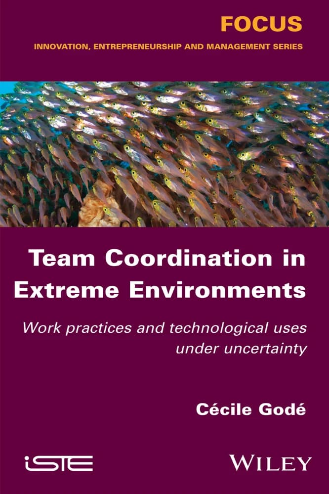 کتاب Team Coordination in Extreme Environments (هماهنگی تیمی در محیطهای افراطی: شیوههای کاری …) نسخه انگلیسی PDF | سسیل گوده