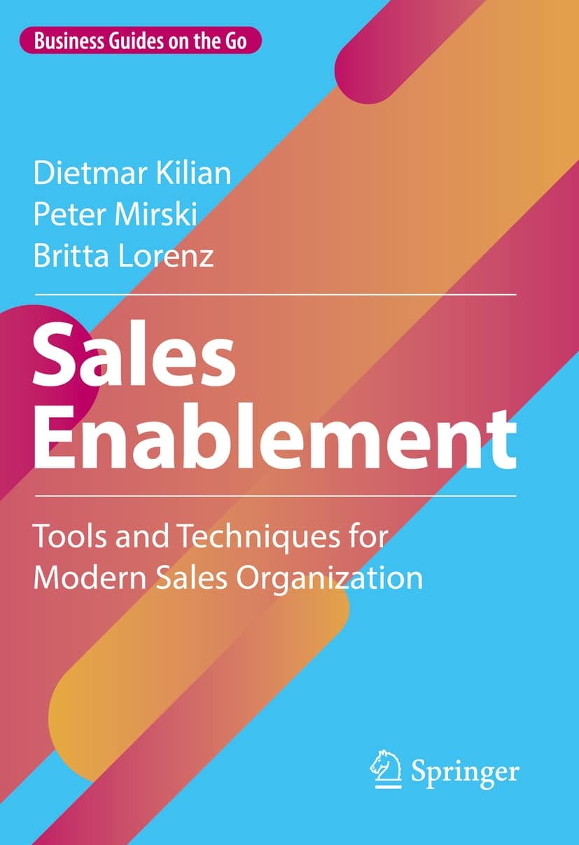 کتاب Sales Enablement: Tools and Techniques for Modern Sales (توانمندسازی فروش: ابزارها و تکنیک‌های فروش مدرن) نسخه انگلیسی PDF | دیت‌مار کیلیان، پیتر میرسکی و بریتا لورنز