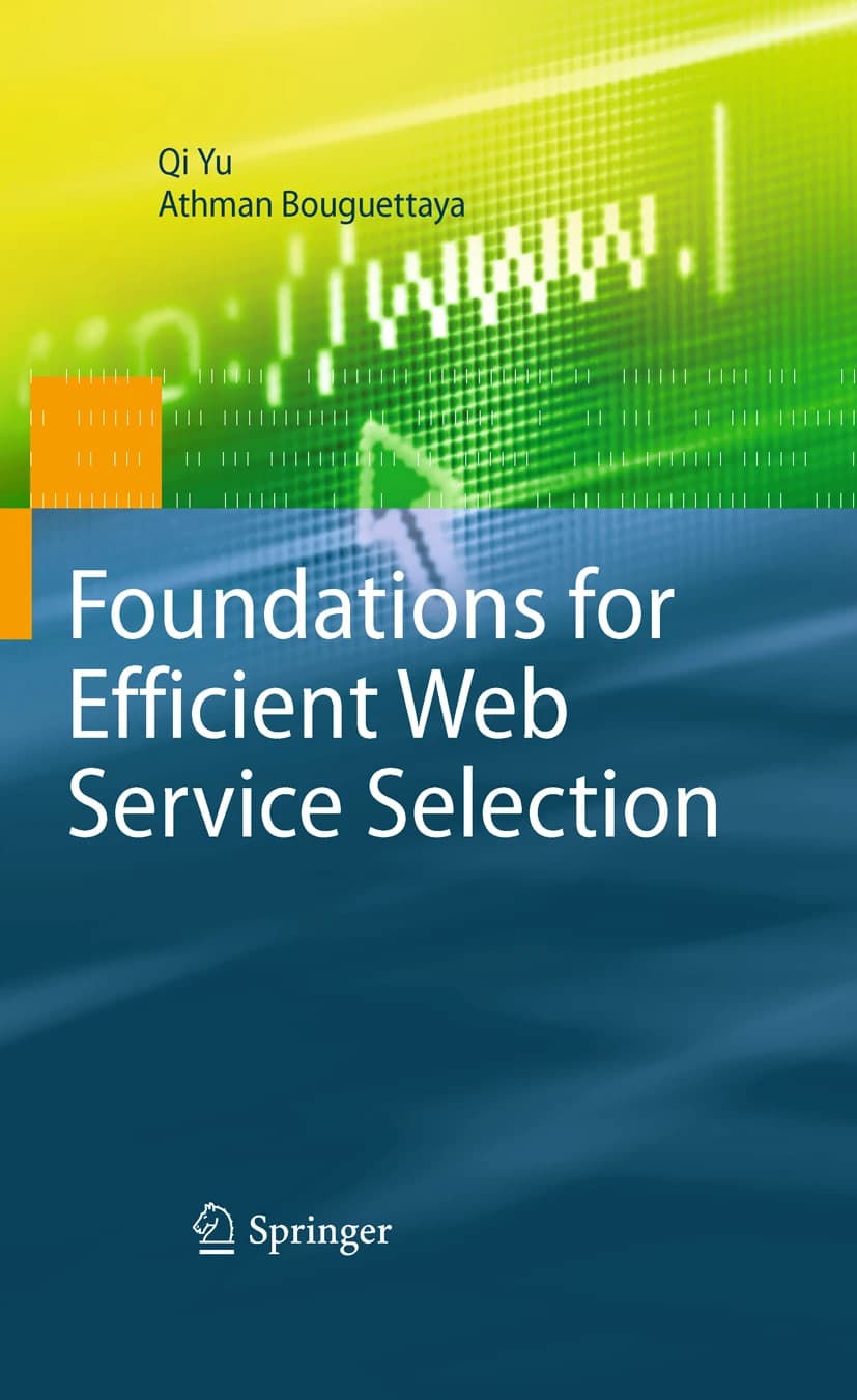 کتاب Foundations for Efficient Web Service Selection (مبانی انتخاب کارآمد خدمات وب) نسخه انگلیسی PDF | چی یو و آثمان بوگتایا