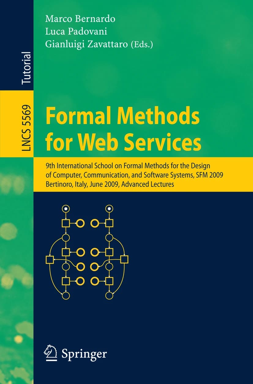 کتاب Formal Methods for Web Services: 9th International School on (روش‌های صوری برای خدمات وب: نهمین مدرسه بین‌المللی درباره …) نسخه انگلیسی PDF | مارکو برناردو، لوکا پادوانی و جان‌لوئیجی زاواتا