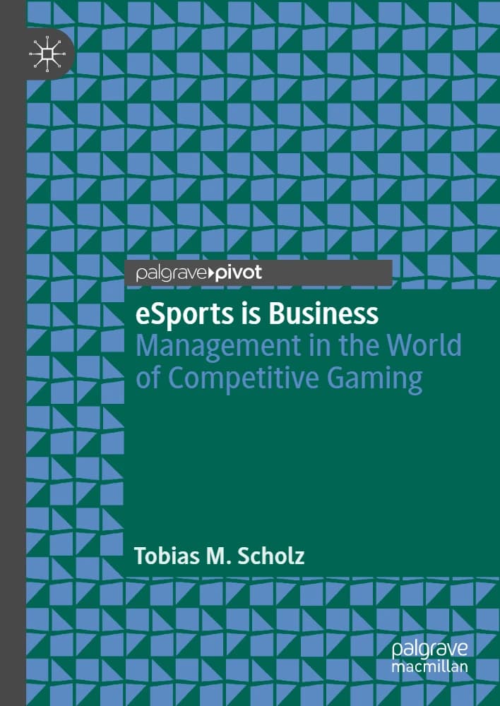 کتاب ESports Is Business (ورزش‌های الکترونیکی کسب‌وکار است: مدیریت در دنیای رقابتی …) نسخه انگلیسی PDF | توبیاس ام. شولز