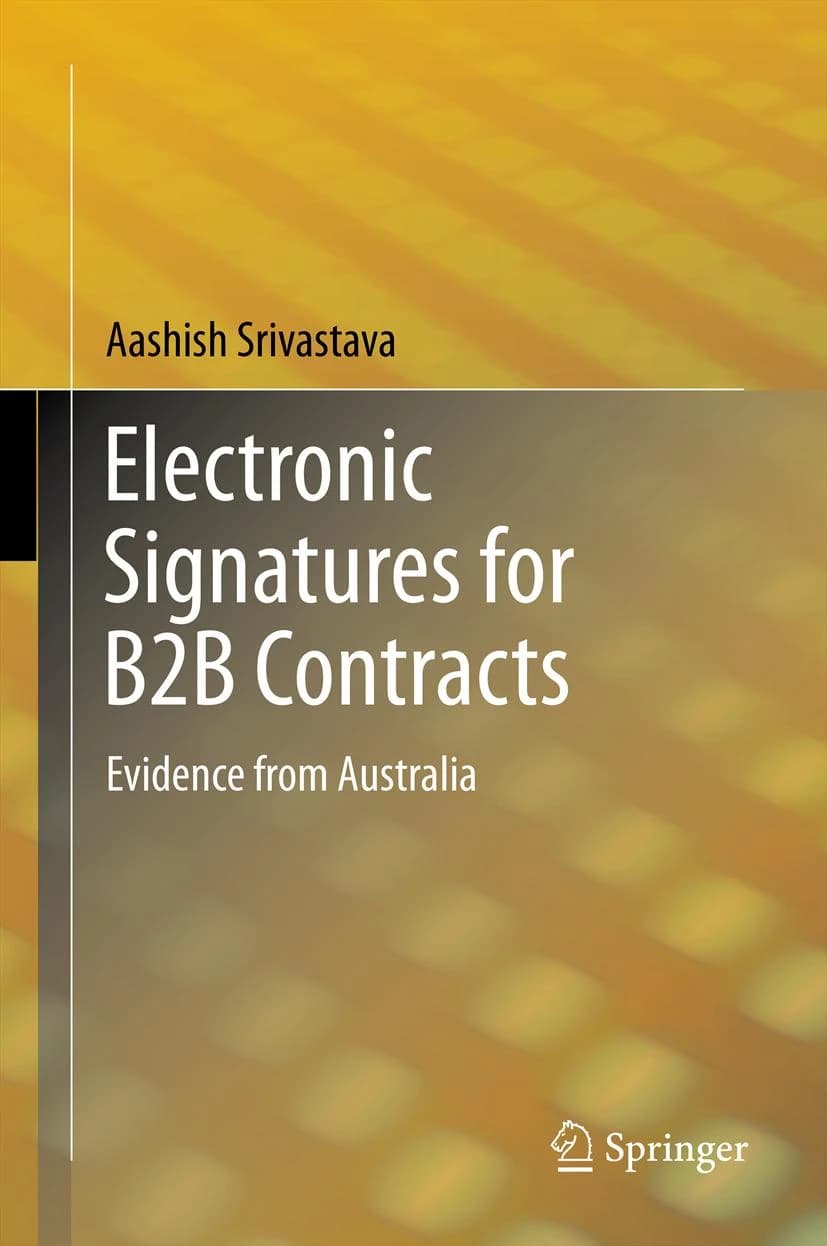 کتاب Electronic Signatures for B2B Contracts (امضاهای الکترونیکی برای قراردادهای B2B) نسخه انگلیسی PDF | آشیش سریواستاوا