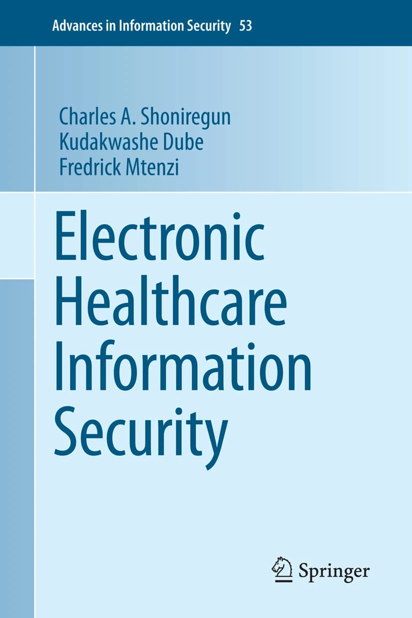کتاب Electronic Healthcare Information Security (امنیت اطلاعات الکترونیکی مراقبت‌های سلامت) نسخه انگلیسی PDF | چارلز ای. شونیرگون، کوداکواشه دوبه