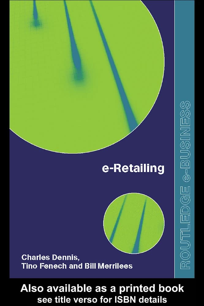 کتاب e-Retailing (Routledge e-Business) (خرده‌فروشی الکترونیکی) نسخه انگلیسی PDF | الئونورا پانتانو، بنگ نگوین، چارلز دنیس و سابین