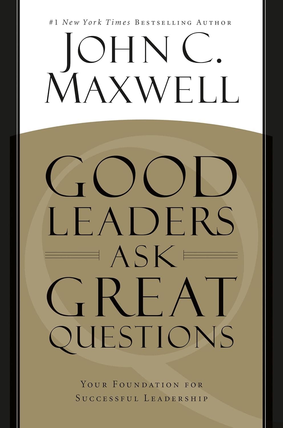کتاب Good Leaders Ask Great Questions (رهبران خوب، سؤال‌های عالی می‌پرسند) نسخه انگلیسی PDF | جان سی. مکسول