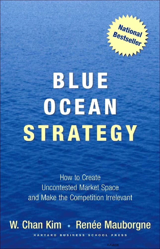 کتاب Blue Ocean Strategy (استراتژی اقیانوس آبی) نسخه انگلیسی PDF | دبلیو. چان کیم و رنه موبورن — تصویر ۳