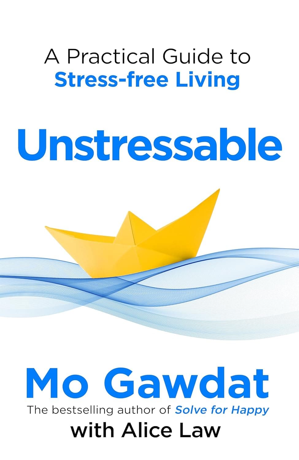 کتاب Unstressable (غیرقابلاسترس) نسخه انگلیسی PDF | مو گاودات و آلیس لاورنس
