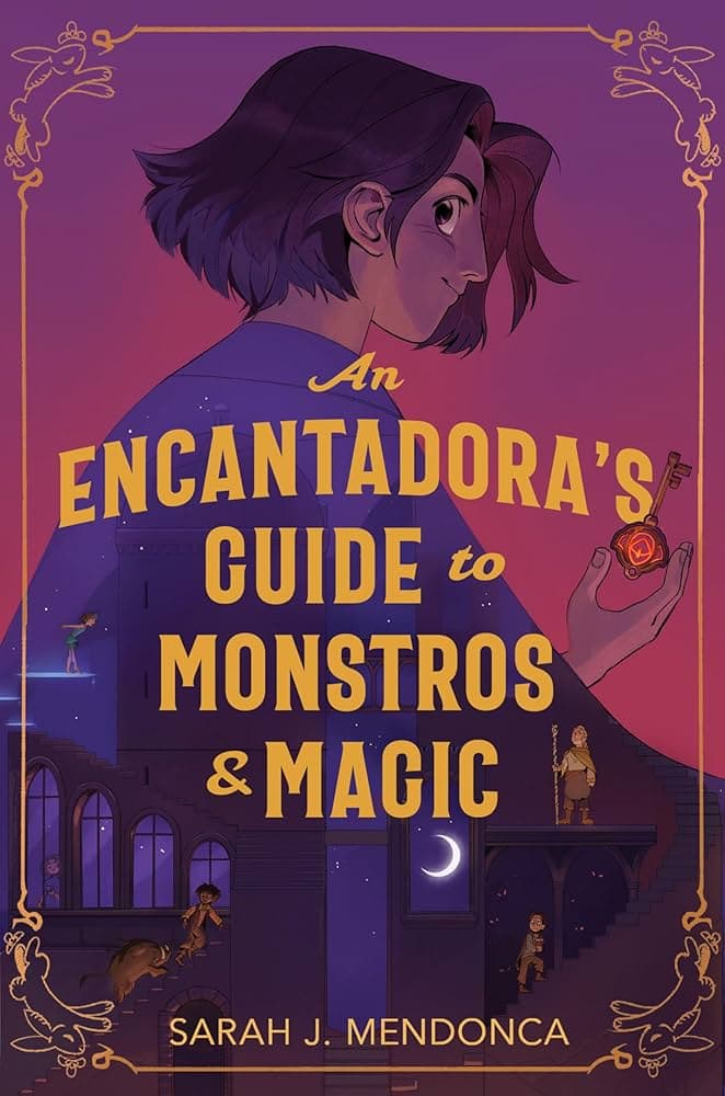 کتاب An Encantadora’s Guide to Monstros and Magic (راهنمای یک افسونگر برای هیولاها و جادو) نسخه انگلیسی PDF | سارا جی. مندونسا
