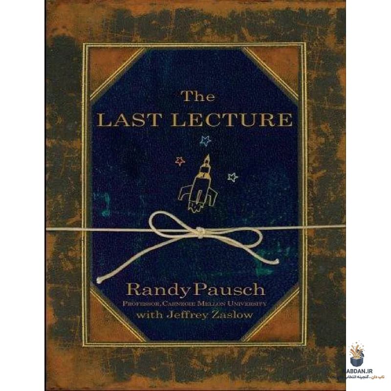 کتاب The Last Lecture (آخرین سخنرانی) نسخه انگلیسی PDF | رندی پاش — تصویر ۳