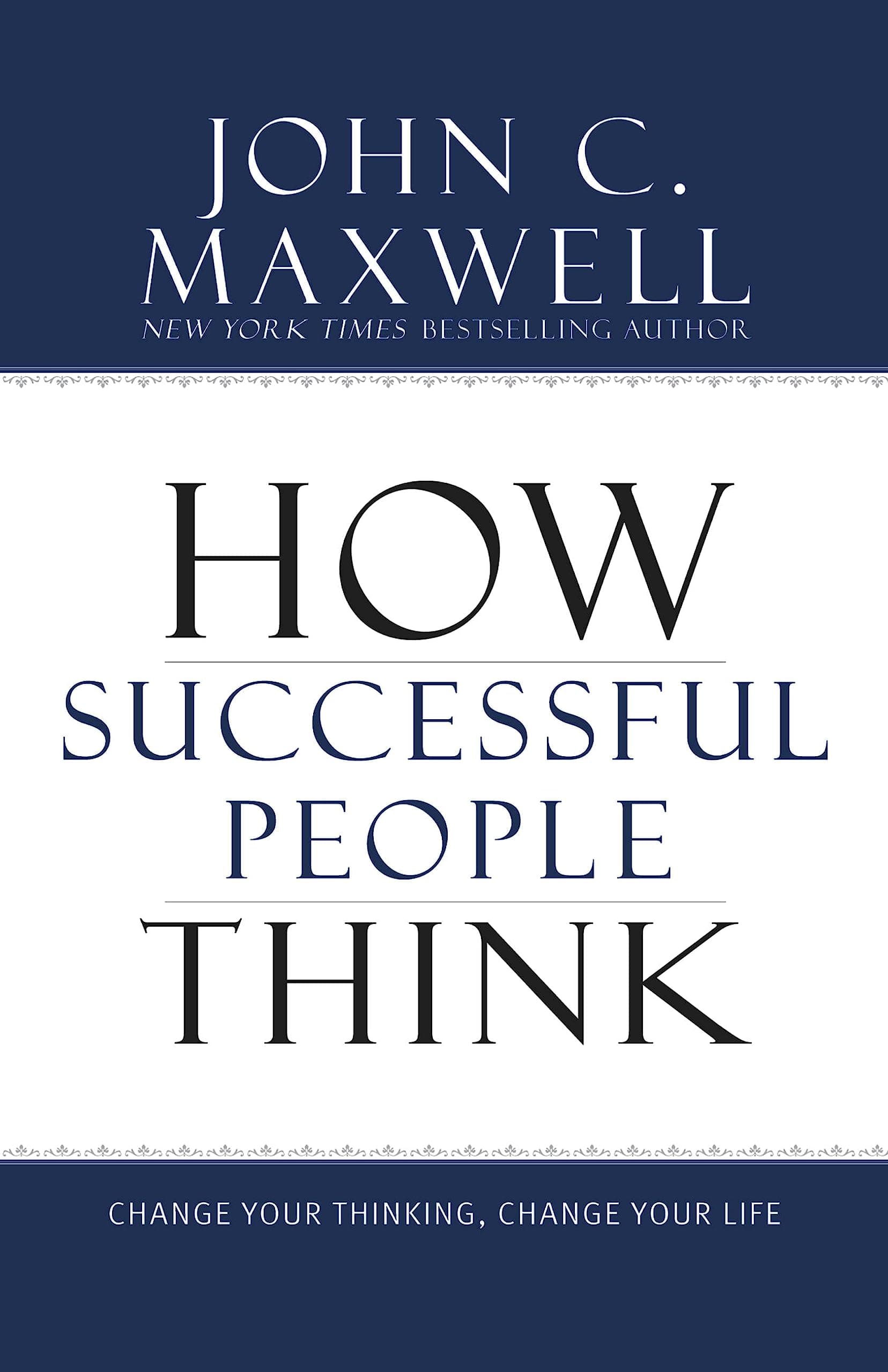 کتاب How Successful People Think (افراد موفق چگونه فکر می‌کنند) نسخه انگلیسی PDF | جان سی. مکسول — تصویر ۲