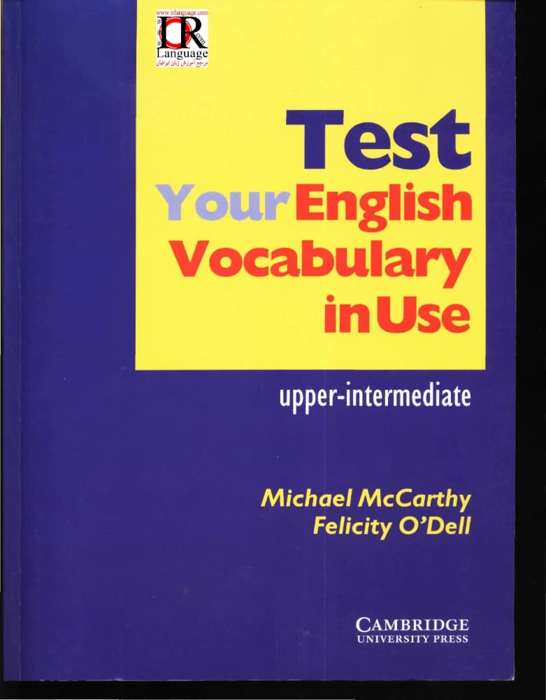کتاب Test Your English Vocabulary in Use Upper-Intermediate (آزمون واژگان انگلیسی در کاربرد، سطح بالاتر از متوسط) نسخه انگلیسی PDF