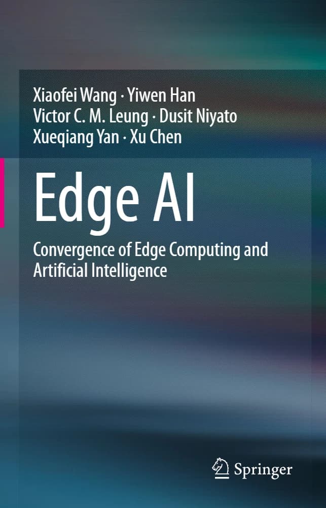 کتاب Edge AI: Convergence of Edge Computing and Artificial Intelligence (هوش مصنوعی لبه: همگرایی رایانش لبه و هوش مصنوعی) نسخه انگلیسی PDF | شیائوفِی وانگ · ییوِن هان