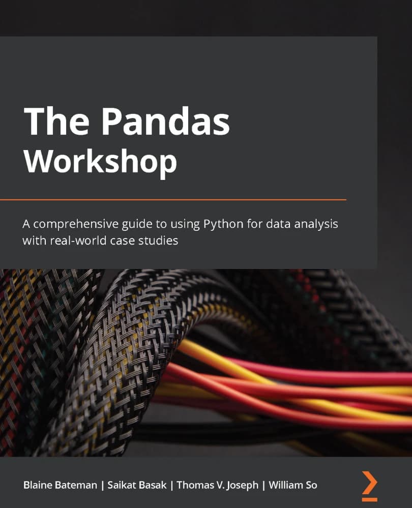 کتاب The Pandas Workshop (کارگاه Pandas) نسخه انگلیسی PDF | بلین بیتمن، سایکت باساک، توماس وی. جوزف