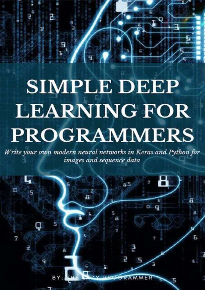 کتاب Simple Deep Learning for Programmers (یادگیری عمیق ساده برای برنامه‌نویسان) نسخه انگلیسی PDF