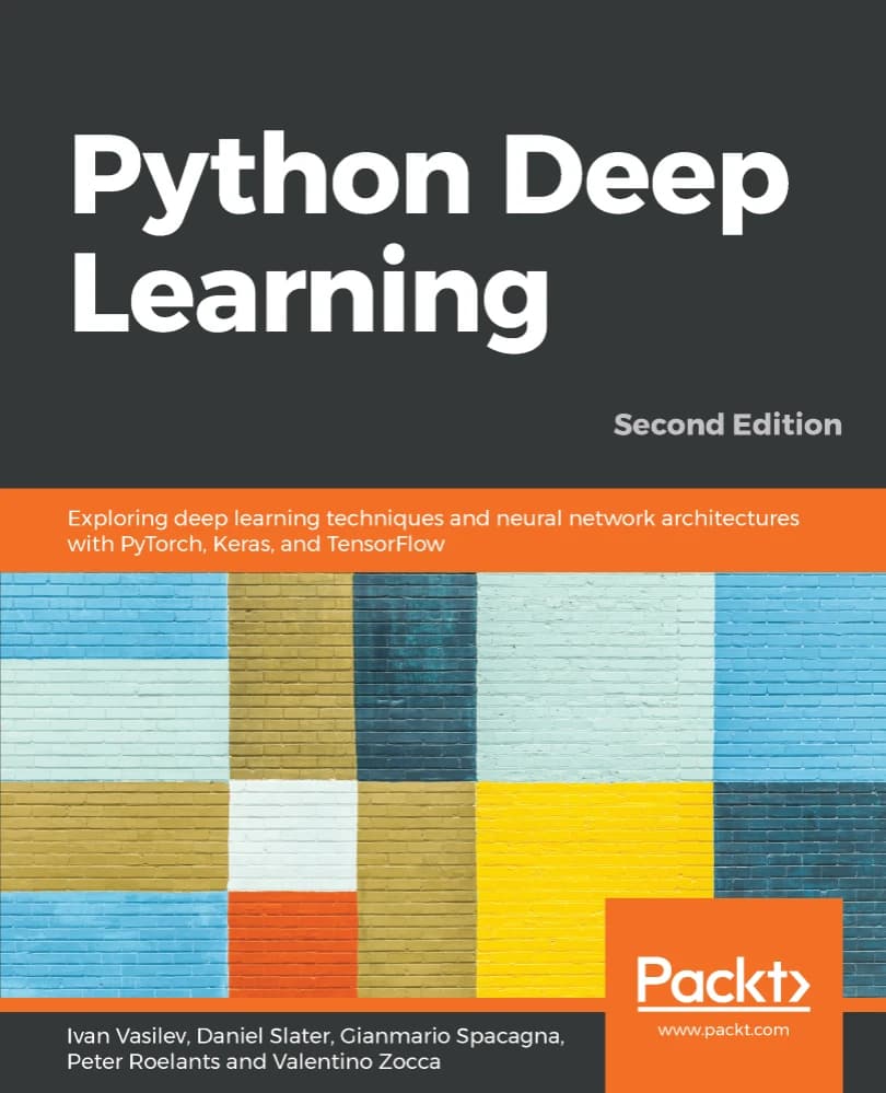 کتاب Python Deep Learning (یادگیری عمیق با پایتون) نسخه انگلیسی PDF | ایوان واسیلف، دانیل اسلیتر و جیان‌ماریو اسپاکانیا
