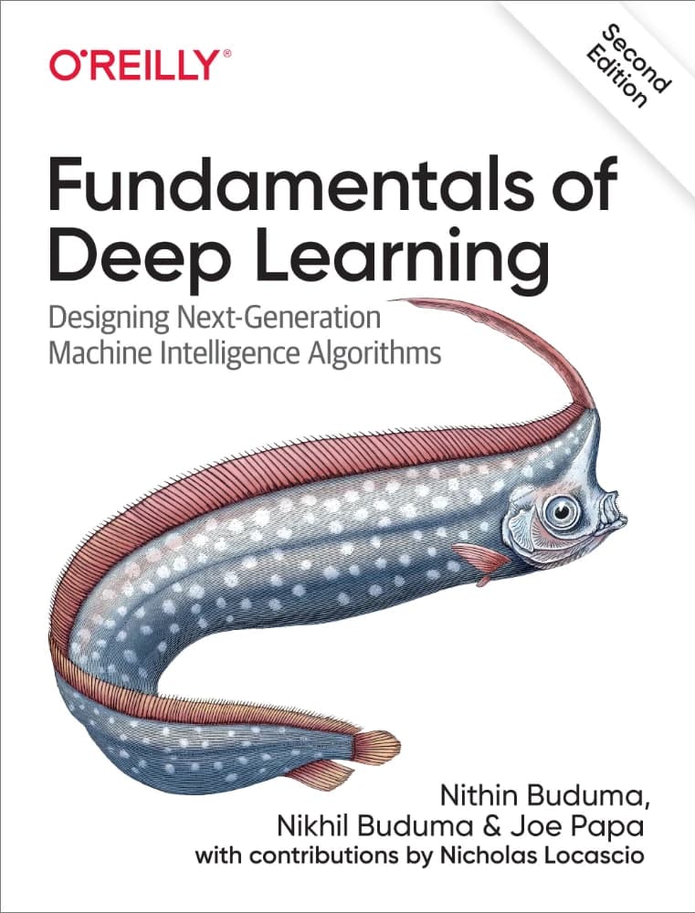 کتاب Fundamentals of Deep Learning (مبانی یادگیری عمیق) ویرایش دوم ، نسخه انگلیسی PDF | نیتین بودوما، نیکیل بودوما، جو پاپا