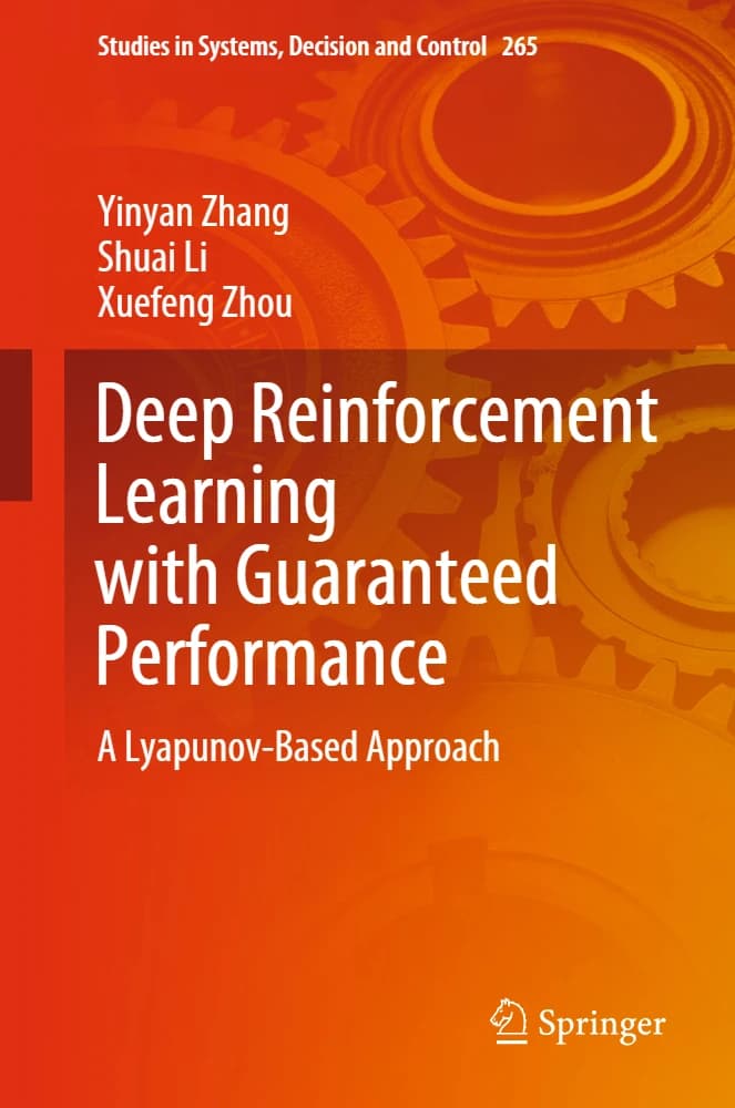 کتاب Deep Reinforcement Learning with Guaranteed Performance (یادگیری تقویتی عمیق با عملکرد تضمین‌شده) نسخه انگلیسی PDF | یین‌یان ژانگ، شوای لی، شوفِنگ ژو
