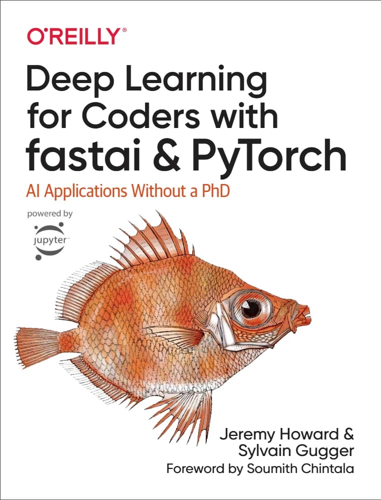کتاب Deep Learning for Coders with fastai and PyTorch (یادگیری عمیق برای برنامه‌نویسان با fastai و PyTorch) نسخه انگلیسی PDF | جرمی هاوارد · سیلوین گوگر
