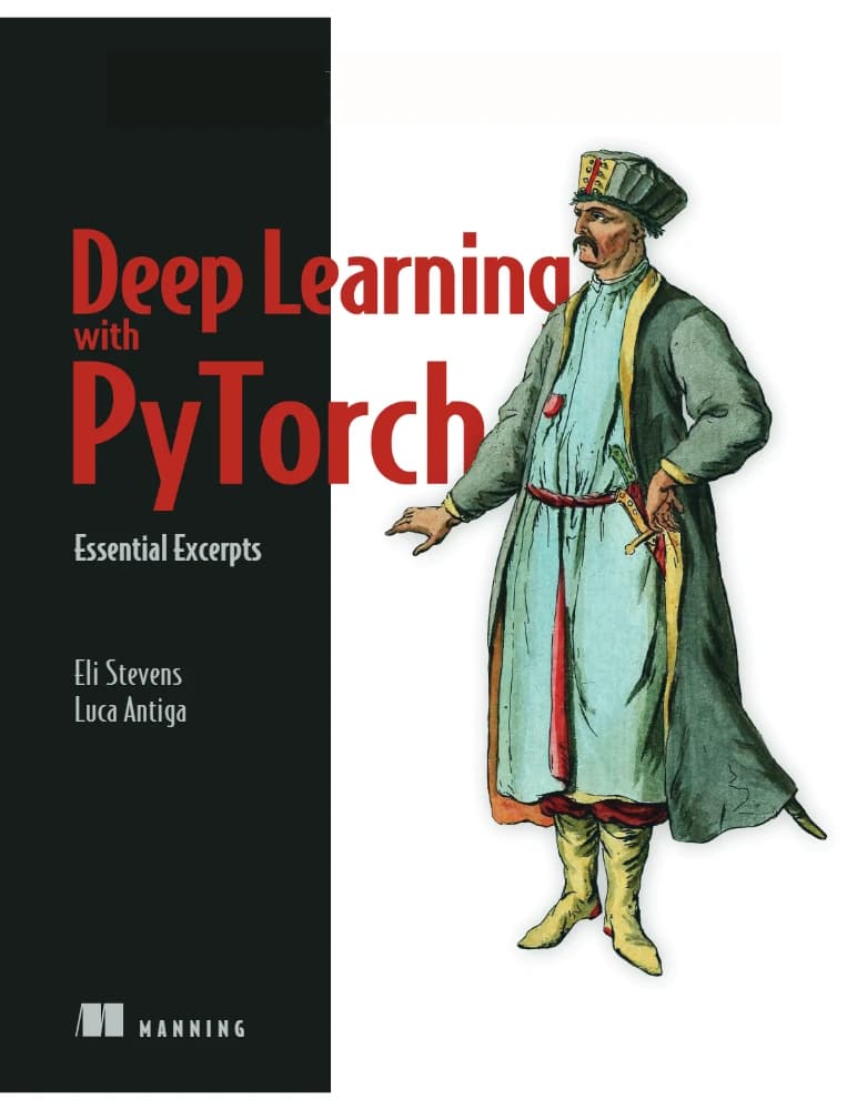 کتاب Deep Learning with PyTorch (یادگیری عمیق با PyTorch) نسخه انگلیسی PDF | الی استیونز و لوکا آنتیگا