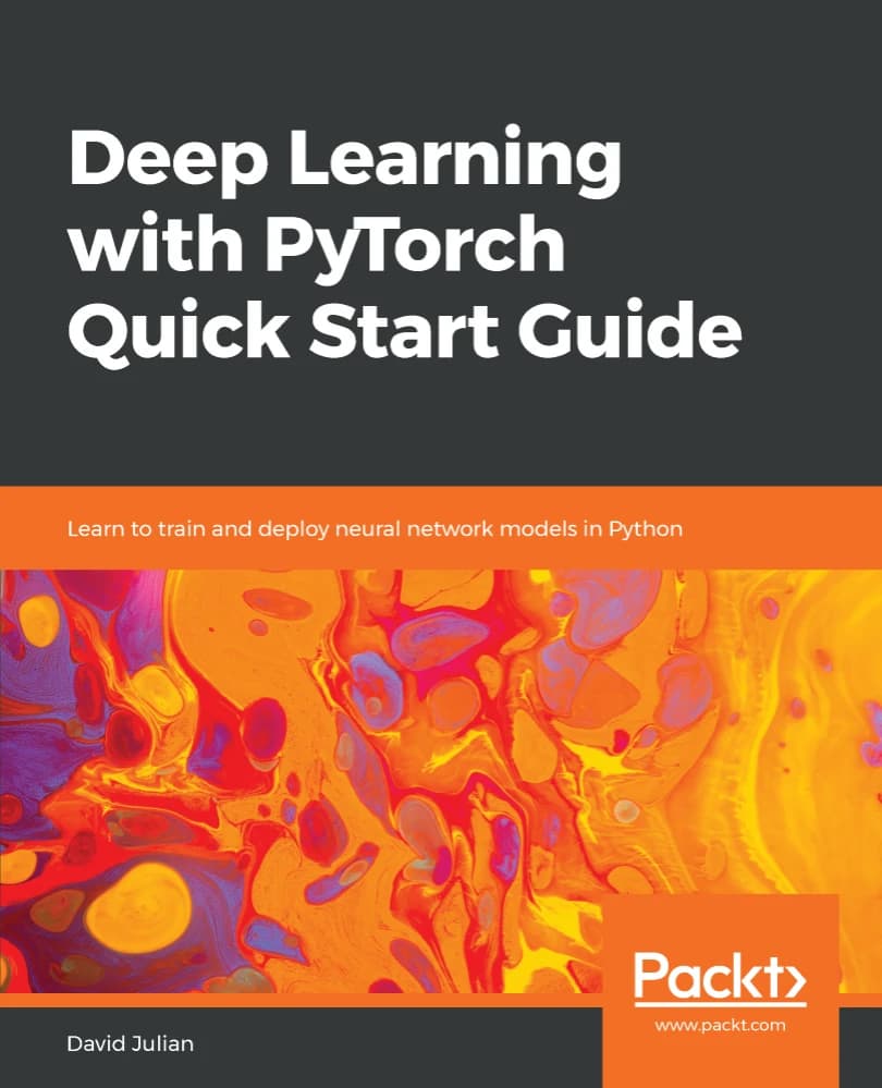 کتاب Deep Learning with PyTorch: Quick Start Guide (یادگیری عمیق با PyTorch: راهنمای شروع سریع) نسخه انگلیسی PDF | دیوید جولیان