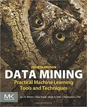 کتاب Data Mining: Practical Machine Learning Tools and Techniques (داده‌کاوی: ابزارها و تکنیک‌های عملی یادگیری ماشین) نسخه انگلیسی PDF | ایان اچ. ویتن ، ایبه فرانک ، مارک ای. هال و کریستوفر جی. پال