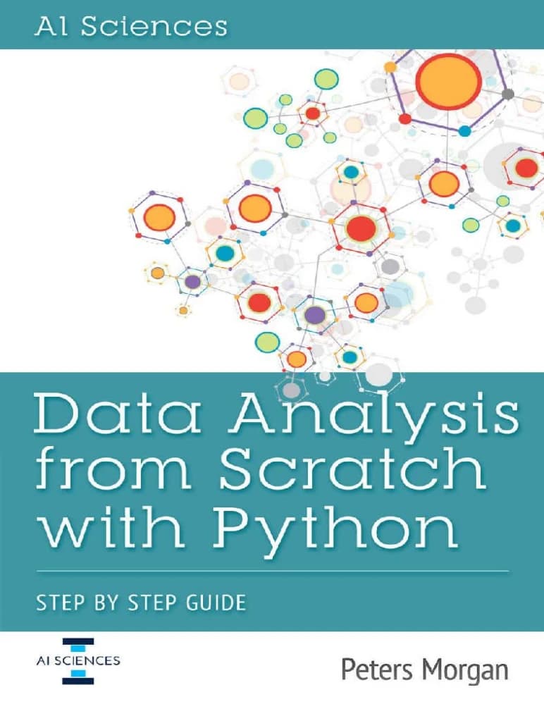 کتاب Data Analysis From Scratch With Python: Beginner Guide Using Python (تحلیل داده از پایه با پایتون: راهنمای مبتدی با استفاده از پایتون) نسخه انگلیسی PDF | پیتر مورگان