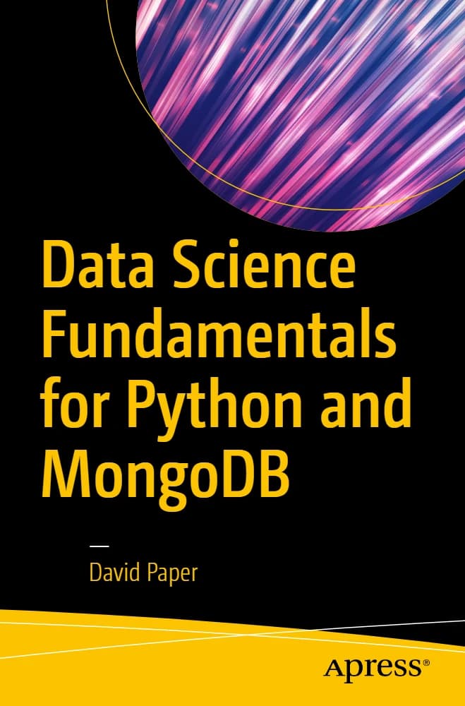 کتاب Data Science Fundamentals for Python and MongoDB (مبانی علم داده با پایتون و MongoDB) نسخه انگلیسی PDF