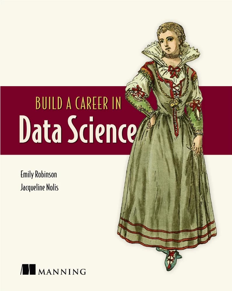 کتاب Build a Career in Data Science (ساختن مسیر شغلی در علم داده) نسخه انگلیسی PDF | امیلی رابینسون