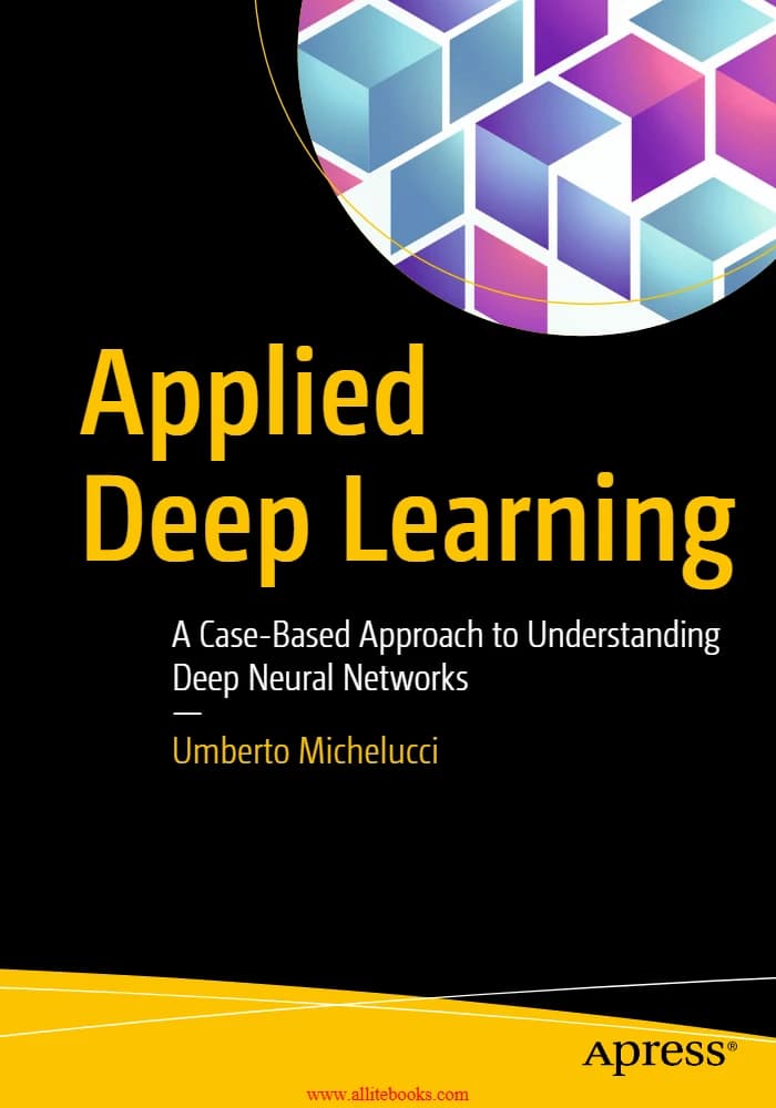 کتاب Applied Deep Learning (یادگیری عمیق کاربردی) نسخه انگلیسی PDF | اومبرتو میکلوتچی