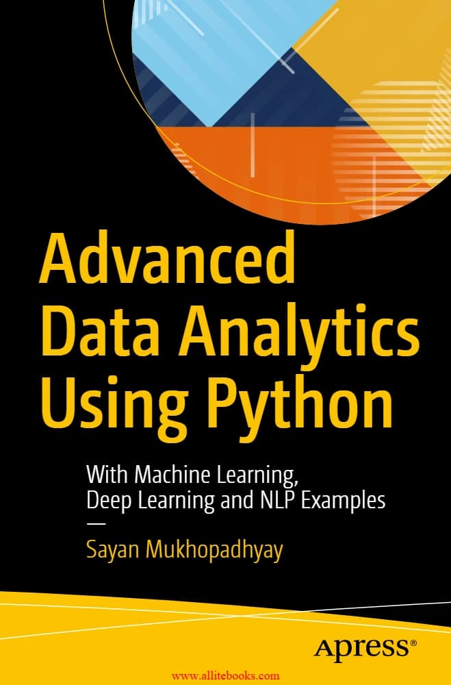 کتاب Advanced Data Analytics Using Python (تحلیل پیشرفته داده با پایتون) نسخه انگلیسی PDF | سایان موخوپادیای