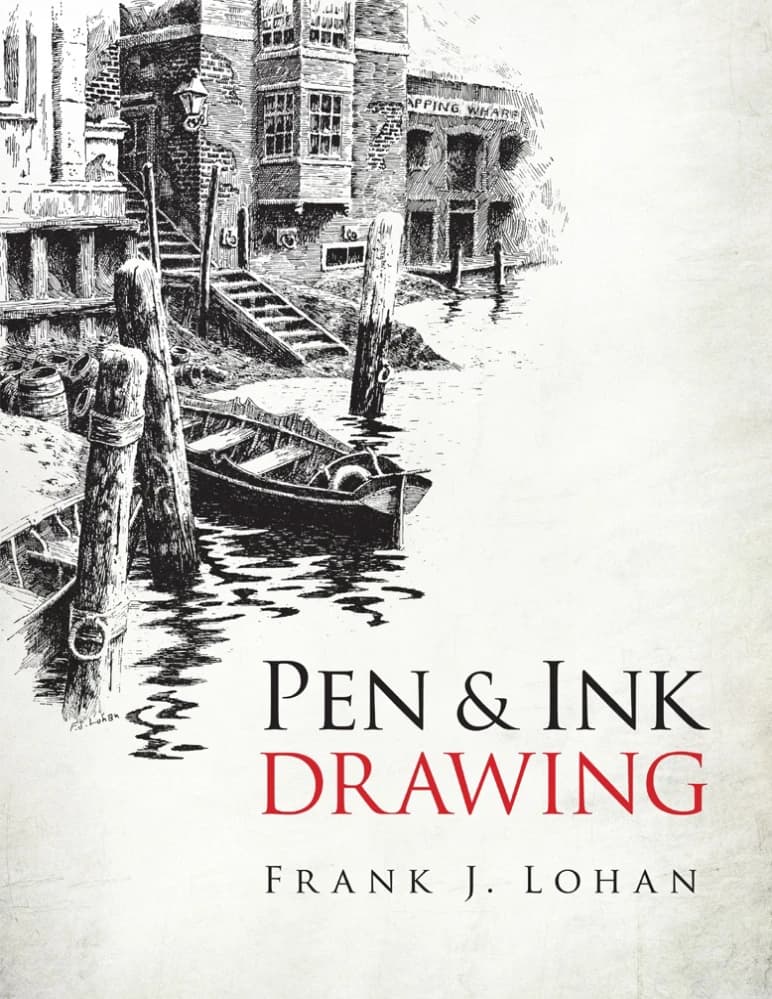 کتاب Pen & Ink Drawing (طراحی با خودکار و مرکب) نسخه انگلیسی PDF | Frank J. Lohan (فرانک جی. لوهان)