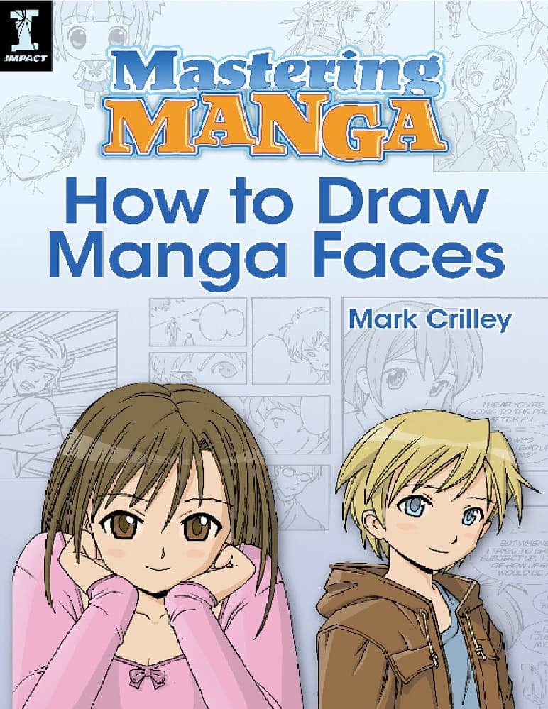 کتاب How to Draw Manga Faces: How to Draw Manga Faces for Beginners (چگونه چهره مانگا بکشیم: آموزش طراحی چهره مانگا برای مبتدیان) نسخه انگلیسی PDF | Mark Crilley (مارک کریلی)