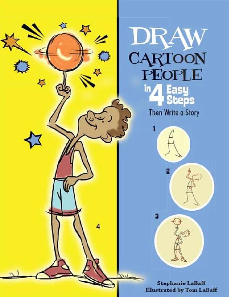 کتاب Draw Cartoon People in 4 Easy Steps: Then Write a Story – کشیدن آدم‌های کارتونی در ۴ مرحله آسان: سپس یک داستان بنویس | Stephanie LaBaff | PDF | نسخه انگلیسی