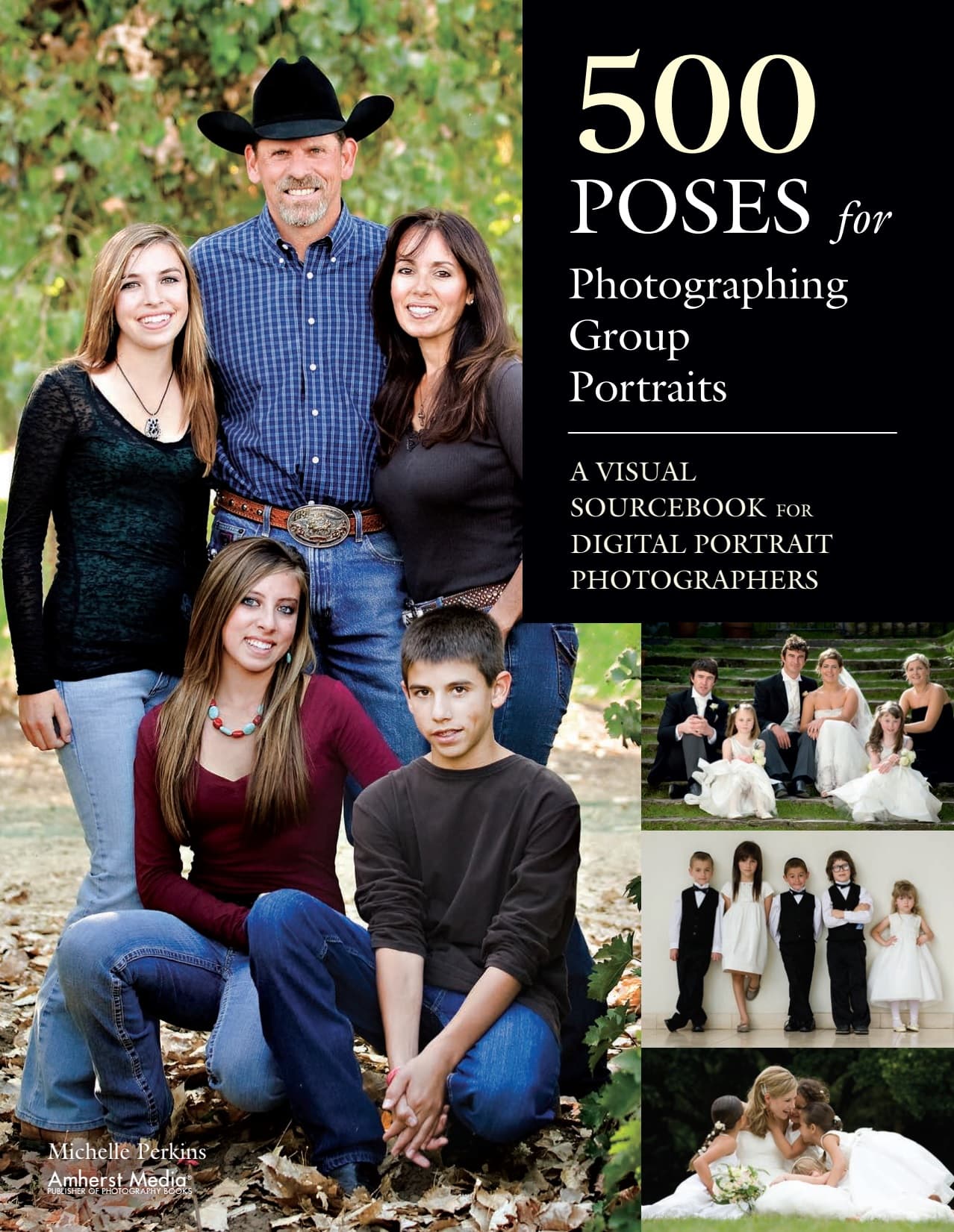 کتاب 500 Poses for Photographing Group Portraits: A Visual Sourcebook for Digital Portrait Photographers – ۵۰۰ ژست برای عکاسی پرتره گروهی: مرجع تصویری برای عکاسان پرتره دیجیتال | Michelle Perkin