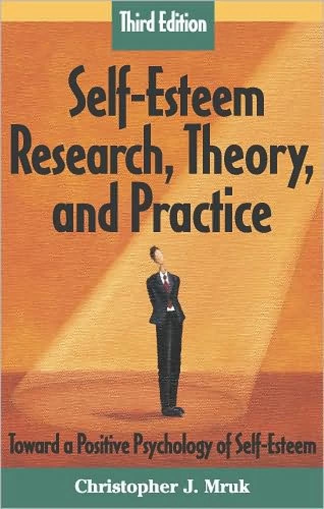 کتاب Self-Esteem: Research, Theory, and Practice Toward a Positive Psychology (عزت نفس: پژوهش، نظریه و عمل در جهت روان‌شناسی مثبت‌گرا) نسخه انگلیسی PDF | نویسنده Christopher J. Mruk
