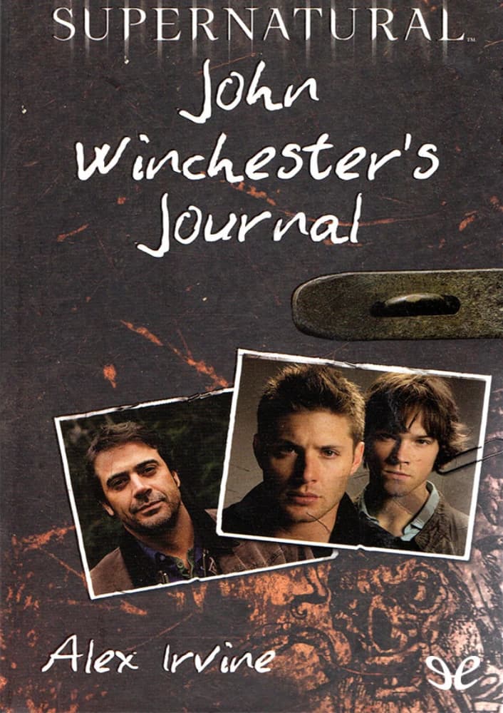 کتاب John Winchester’s Journal (دفترچه خاطرات جان وینچستر) نسخه انگلیسی PDF | الکس ایروین