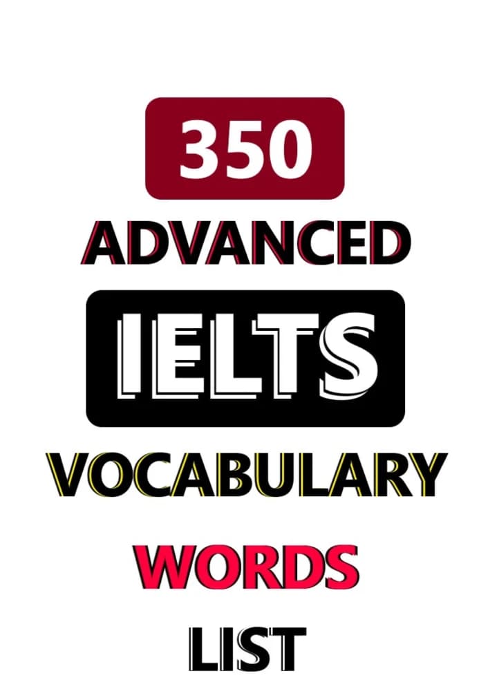 دانلود کتاب 350 Advanced Vocabulary Words List for IELTS (لیست ۳۵۰ واژه سطح پیشرفته برای آیلتس) نسخه انگلیسی PDF