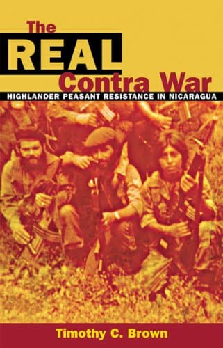 کتاب The Real Contra War: Highlander Peasant Resistance in Nicaragua نسخه کامل