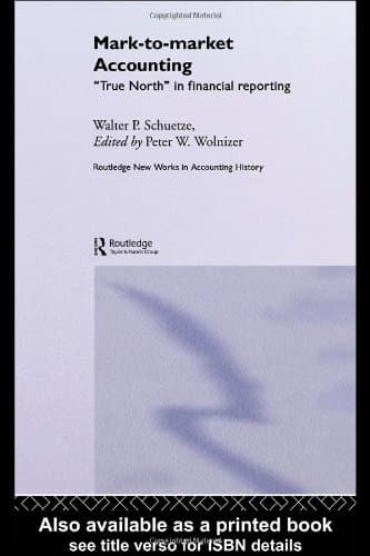 کتاب Mark-to-market Accounting: ‘True North’ in financial reporting (Routledge New Works in Accounting History) نسخه کامل