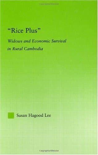 کتاب ‘Rice Plus’: Widows and Economic Survival in Rural Cambodia (New Approaches in Sociology) نسخه کامل