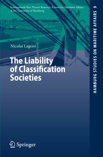 کتاب The Liability of Classification Societies (Hamburg Studies on Maritime Affairs) نسخه کامل