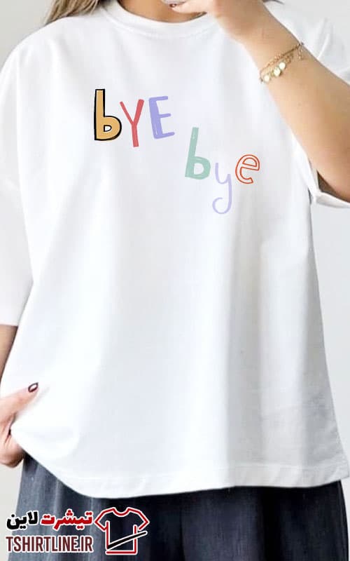 تیشرت اورجینال طرح bye bye | کد 217