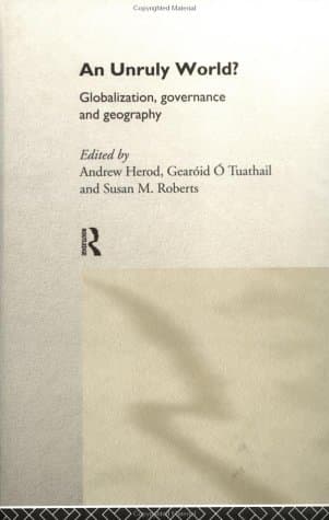 کتاب An Unruly World?: Globalization, Governance and Geography نسخه کامل