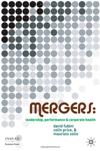 کتاب Mergers: Leadership, Performance and Corporate Health (INSEAD Business Press) نسخه کامل