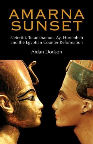 کتاب Amarna Sunset : Nefertiti, Tutankhamun, Ay, Horemheb, and the Egyptian Counter-Reformation نسخه کامل