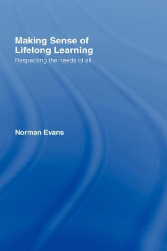 کتاب Making Sense of Lifelong Learning: Respecting the Needs of All نسخه کامل