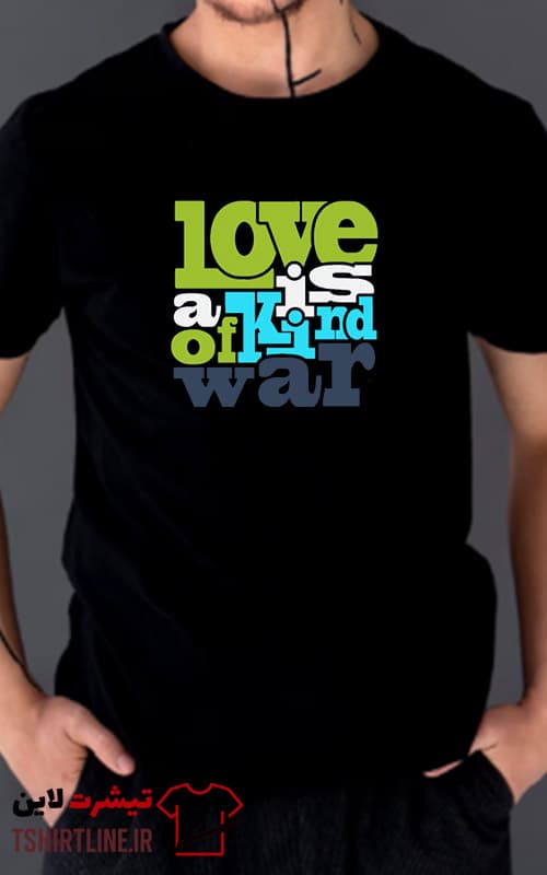 تیشرت اورجینال طرح نوشته عشق نوعی جنگ است love is kind of war | کد 123